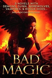 Produktbild: Bad Magic: 5 Novels of Demons, Djinn, Witches, Warlocks, Vampires, and Gods Gone Rogue