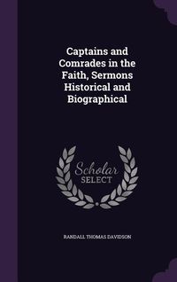 Produktbild: Captains and Comrades in the Faith, Sermons Historical and Biographical