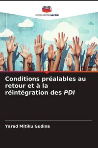 Produktbild: Conditions pr&eacute;alables au retour et &agrave; la r&eacute;int&eacute;gration des PDI