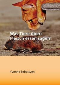 Bild vom Artikel Was Tiere übers Fleisch essen sagen vom Autor Yvonne Sebestyen