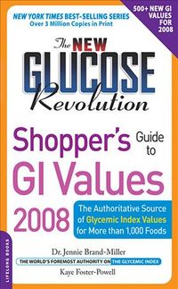 Produktbild: The New Glucose Revolution Shopper's Guide to GI Values: The Authoritative Source of Glycemic Index Values for More Than 1,000 Foods