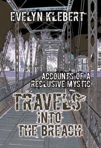Produktbild: Travels into the Breach: Accounts of a Reclusive Mystic