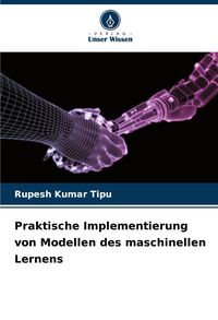 Produktbild: Praktische Implementierung von Modellen des maschinellen Lernens