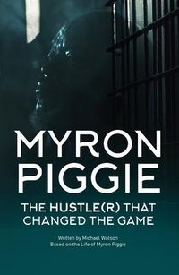 Produktbild: Myron Piggie The Hustle(r) That Changed The Game