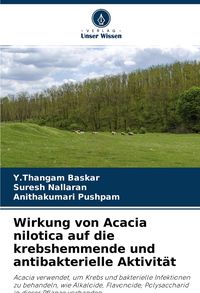 Produktbild: Wirkung von Acacia nilotica auf die krebshemmende und antibakterielle Aktivit&auml;t