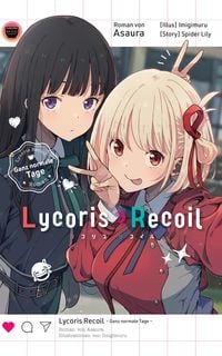 Produktbild: Lycoris Recoil: Ganz normale Tage - Roman zu Anime und Manga