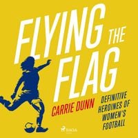 Produktbild: Flying the Flag: Definitive heroines of women's football