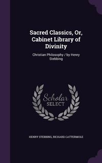 Produktbild: Sacred Classics, Or, Cabinet Library of Divinity