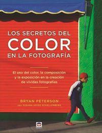 Bild vom Artikel Los secretos del color en la fotografía : el uso del color, la composición y la exposición en la creación de vívidas fotografías vom Autor Cynthia Paterson