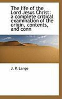 Produktbild: The Life of the Lord Jesus Christ: A Complete Critical Examination of the Origin, Contents, and Conn