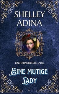 Produktbild: Eine Mutige Lady (eine Erfinderische Lady, #6)