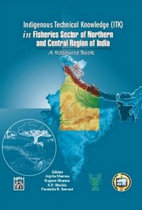 Produktbild: Indigenous Technical Knowledge (ITK) in Fisheries Sector of Northern and Central Region of India (A Resource Book)