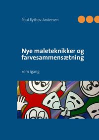 Produktbild: Nye maleteknikker og farvesammens&aelig;tning