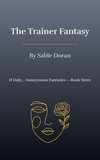 Produktbild: The Trainer Fantasy (If Only... Anonymous Fantasies, #4)