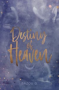 Bild vom Artikel Destiny of Heaven vom Autor Sazou G.