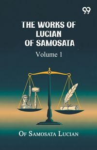 Produktbild: The Works Of Lucian Of Samosata