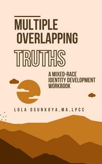 Produktbild: Multiple Overlapping Truths: A Mixed-Race Identity Development Workbook