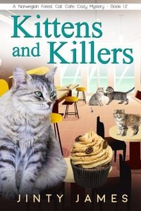 Produktbild: Kittens and Killers (A Norwegian Forest Cat Cafe Cozy Mystery, #12)