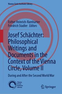 Produktbild: Josef Sch&auml;chter: Philosophical Writings and Documents in the Context of the Vienna Circle: Volume II