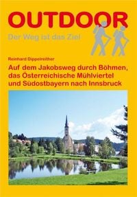 Produktbild: Auf dem Jakobsweg durch B&ouml;hmen, das &Ouml;sterreichische M&uuml;hlviertel und S&uuml;dostbayern nach Innsbruck