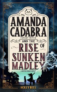 Produktbild: Amanda Cadabra and The Rise of Sunken Madley (The Amanda Cadabra Cozy Paranormal Mysteries, #4)
