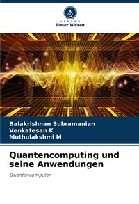 Produktbild: Quantencomputing und seine Anwendungen