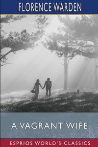 Produktbild: A Vagrant Wife (Esprios Classics)