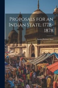 Produktbild: Proposals for an Indian State, 1778-1878