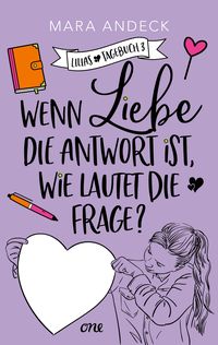 Bild vom Artikel Wenn Liebe die Antwort ist, wie lautet die Frage? vom Autor Mara Andeck