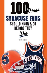 Produktbild: 100 Things Syracuse Fans Should Know & Do Before They Die