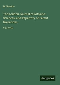 Produktbild: The London Journal of Arts and Sciences; and Repertory of Patent Inventions