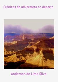 Produktbild: Cr&ocirc;nicas De Um Profeta No Deserto
