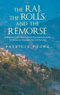 Produktbild: The Raj, the Rolls, and the Remorse
