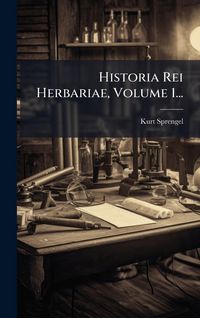 Produktbild: Historia Rei Herbariae, Volume 1...