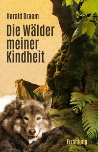 Bild vom Artikel Die Wälder meiner Kindheit vom Autor Harald Braem