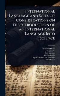 Produktbild: International Language and Science; Considerations on the Introduction of an International Language Into Science