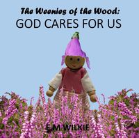 Produktbild: God Cares For Us (The Weenies of the Wood Adventures)