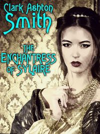 Bild vom Artikel The Enchantress of Sylaire vom Autor Clark Ashton Smith