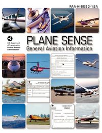 Produktbild: Plane Sense, General Aviation Information, 2008 ( FAA-H-8083-19a)