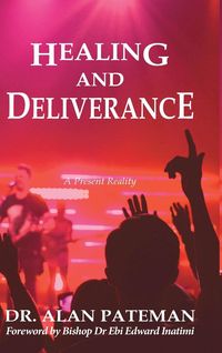 Produktbild: Healing and Deliverance, A Present Reality