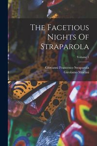 Produktbild: The Facetious Nights Of Straparola; Volume 1