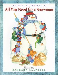Bild vom Artikel All You Need for a Snowman: A Winter and Holiday Book for Kids vom Autor Alice Schertle