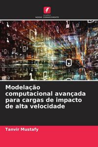 Produktbild: Modela&ccedil;&atilde;o computacional avan&ccedil;ada para cargas de impacto de alta velocidade