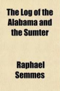Produktbild: The Log of the Alabama and the Sumter