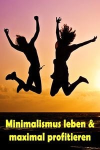 Produktbild: Minimalismus leben & maximal profitieren