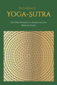Produktbild: Patanjalis Yoga-Sutra: Ein Wegweiser zu einem neuen Bewusstsein