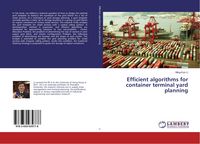 Produktbild: Efficient algorithms for container terminal yard planning