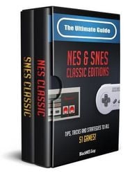 Produktbild: The Ultimate Guide To The SNES & NES Classic Editions
