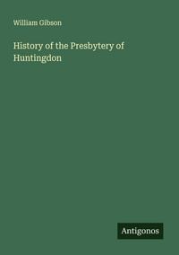 Produktbild: History of the Presbytery of Huntingdon
