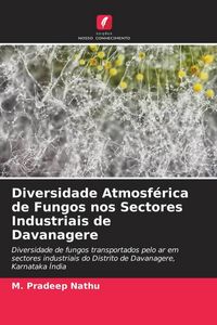 Produktbild: Diversidade Atmosf&eacute;rica de Fungos nos Sectores Industriais de Davanagere